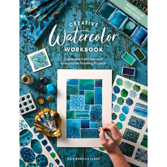 Creative Watercolor Workbook: Expressive Exercises and Imaginative Painting Projects, (Paperback)