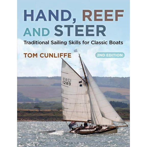 Hand, Reef and Steer 2nd edition : Traditional Sailing Skills for Classic Boats (Edition 2) (Paperback)
