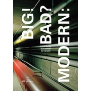 Big! Bad? Modern : Four Megabuildings in Vienna (Paperback)