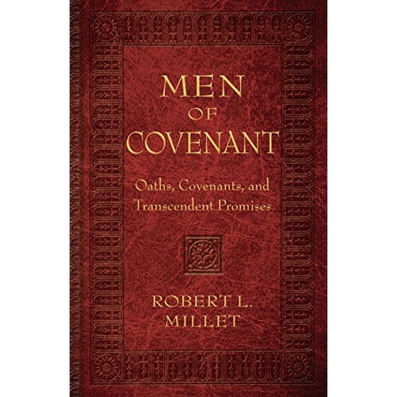 Pre-Owned Men of Covenant: Oaths, Covenants, and Transcendent Promises (Hardcover) 1629720305 9781629720302