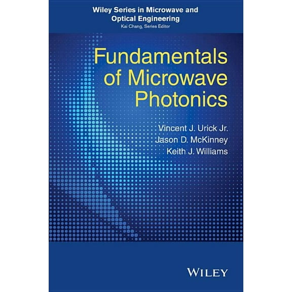 Wiley Microwave and Optical Engineering Fundamentals of Microwave Photonics, (Hardcover)