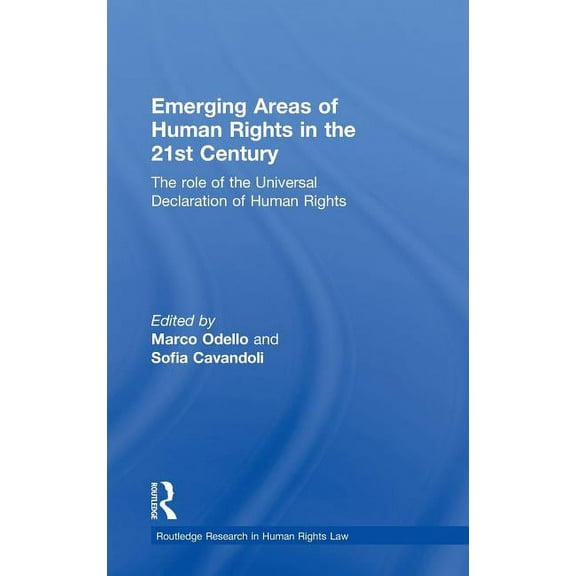Routledge Research in Human Rights Law Emerging Areas of Human Rights in the 21st Century: The Role of the Universal Declaration of Human Rights, (Hardcover)