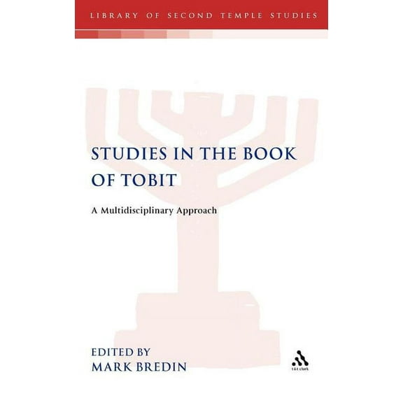 Studies in the Book of Tobit: A Multidisciplinary Approach, (Hardcover)