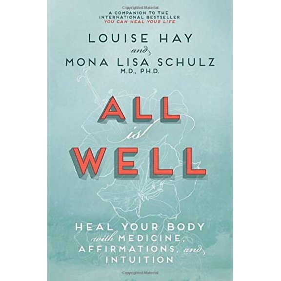 All Is Well: Sana tu cuerpo con medicina, afirmaciones e intuición