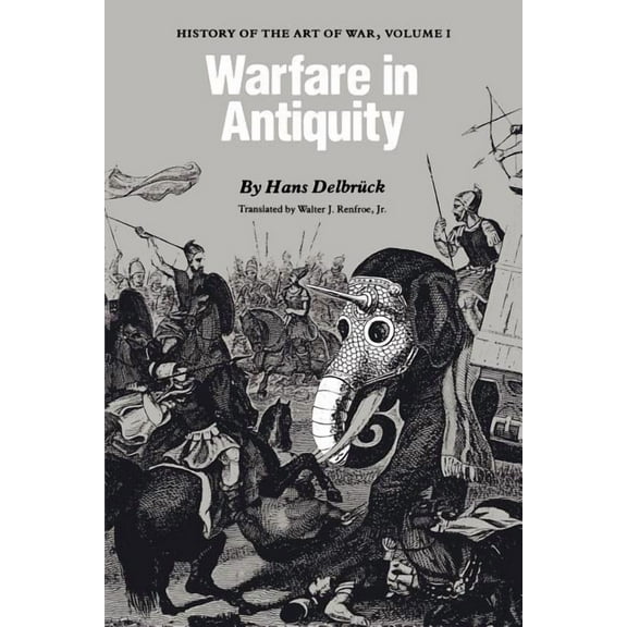 Warfare in Antiquity Warfare in Antiquity: History of the Art of War, Volume I, Book I, (Paperback)