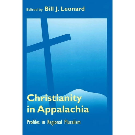 Christianity in Appalachia: Profiles in Reginal Pluralism, (Paperback)