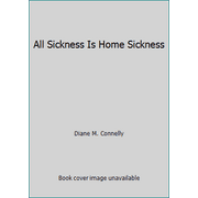 Angle View: All Sickness Is Home Sickness [Paperback - Used]