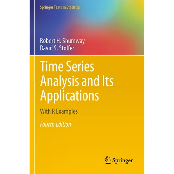 Springer Texts in Statistics Time Series Analysis and Its Applications: With R Examples, (Paperback)