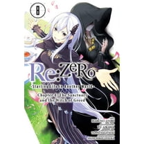 RE: Zero -Starting Life in Another World RE: Zero -Starting Life in Another World-, Chapter 4: The Sanctuary and the Witch of Greed, Vol. 8 (Manga), Book 8, (Paperback)