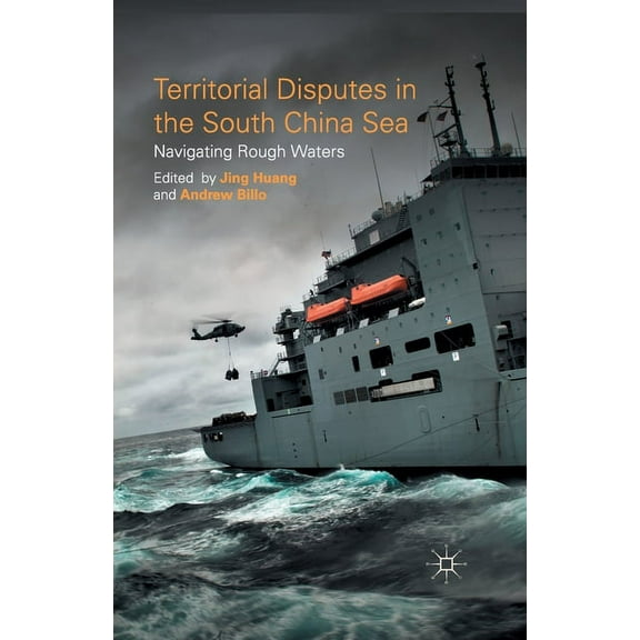 Territorial Disputes in the South China Sea: Navigating Rough Waters, (Paperback)