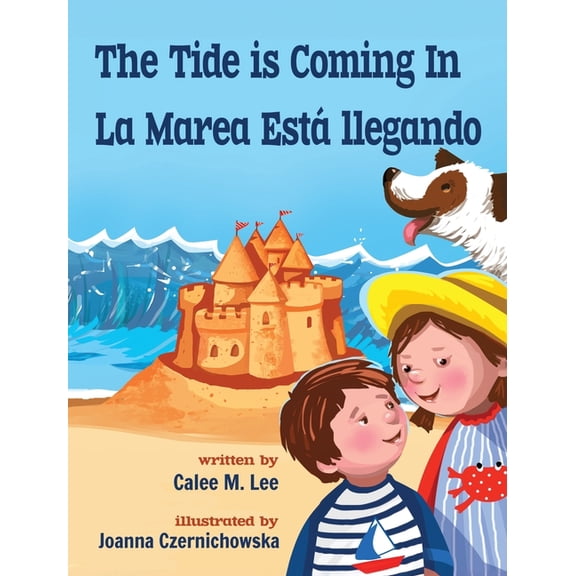 Xist Kids Bilingual Picture Books The Tide is Coming In / La marea está llegando, Book 20, (Hardcover)