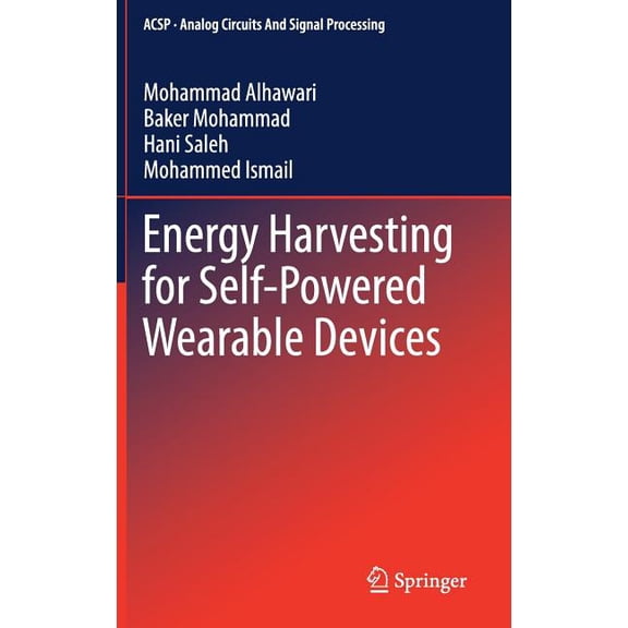 Analog Circuits and Signal Processing Energy Harvesting for Self-Powered Wearable Devices, (Hardcover)