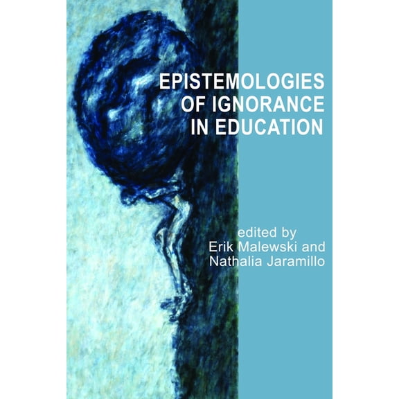 Epistemologies of Ignorance in Education, (Paperback)