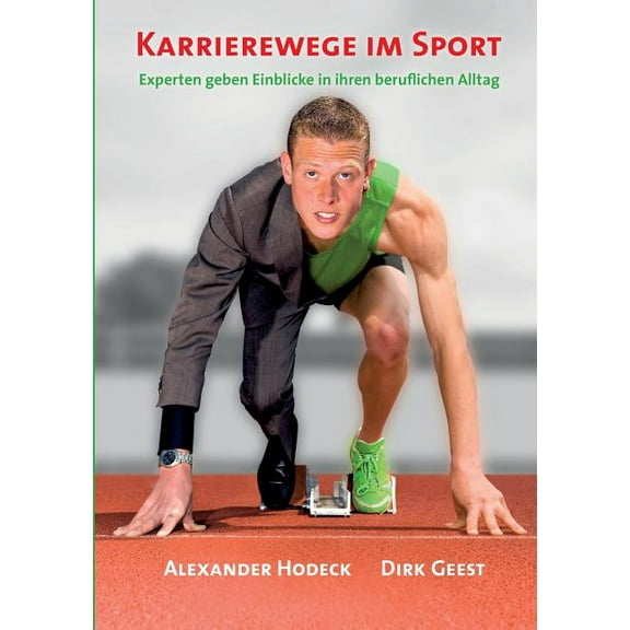 Karrierewege im Sport: Experten geben Einblicke in ihren beruflichen Alltag, (Paperback)
