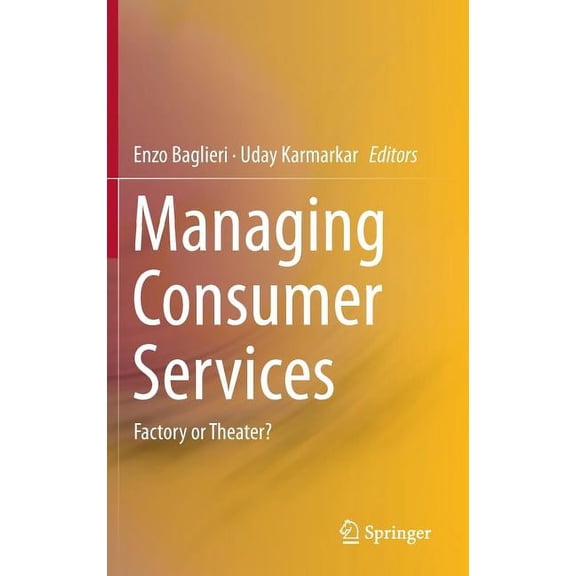 Managing Consumer Services: Factory or Theater?, (Hardcover)