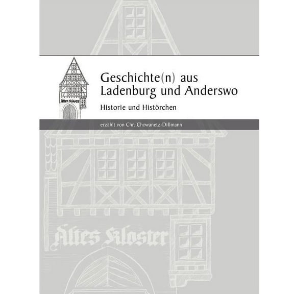 Geschichten aus Ladenburg und Anderswo, Band 2: Historie und HistÃ¶rchen, (Paperback)