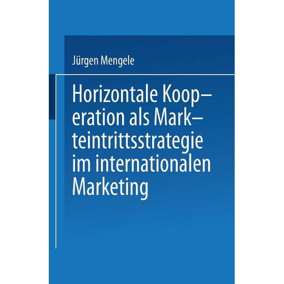 Horizontale Kooperation ALS Markteintrittsstrategie Im Internationalen Marketing, (Paperback)