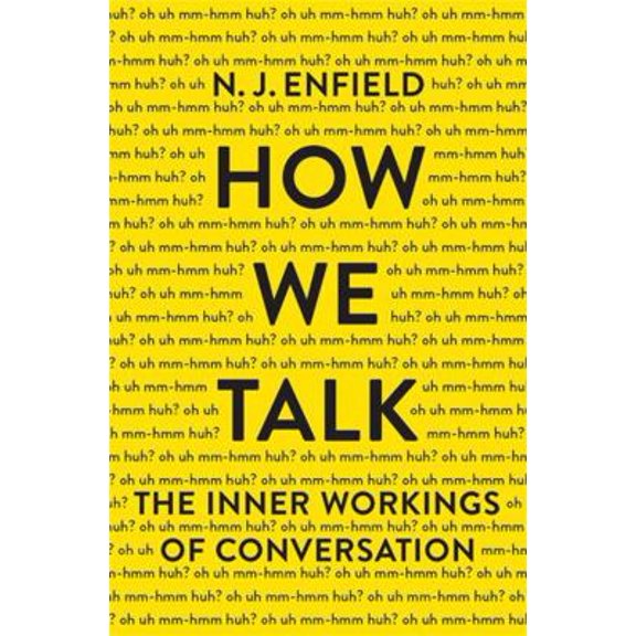 Pre-Owned How We Talk: The Inner Workings of Conversation (Hardcover) 0465059945 9780465059942