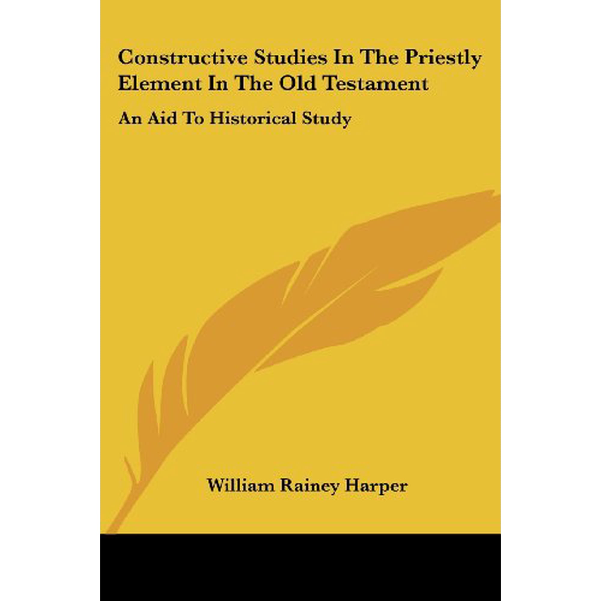 Constructive Studies in the Priestly Element in the Old Testament : An Aid to Historical Study