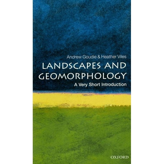 Very Short Introductions Landscapes and Geomorphology: A Very Short Introduction, (Paperback)