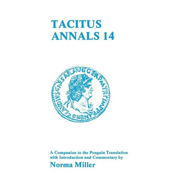 Classical Studies Tacitus: Annals XIV: A Companion to the Penguin Translation, (Paperback)
