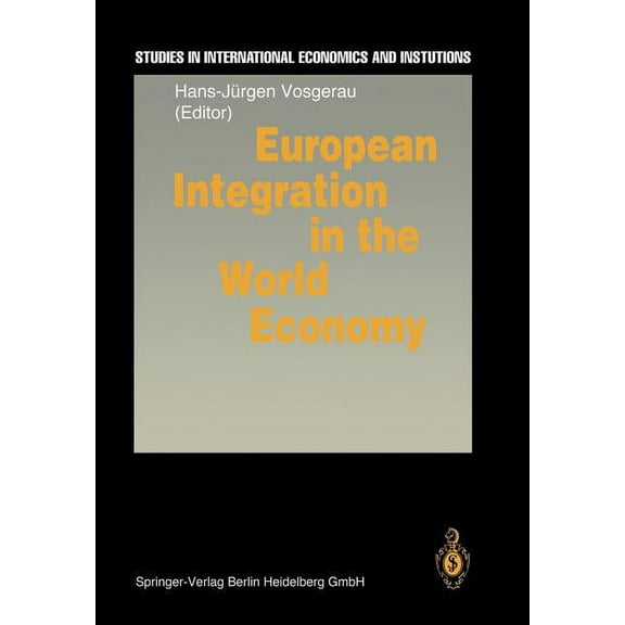 Studies in International Economics and I European Integration in the World Economy, (Paperback)
