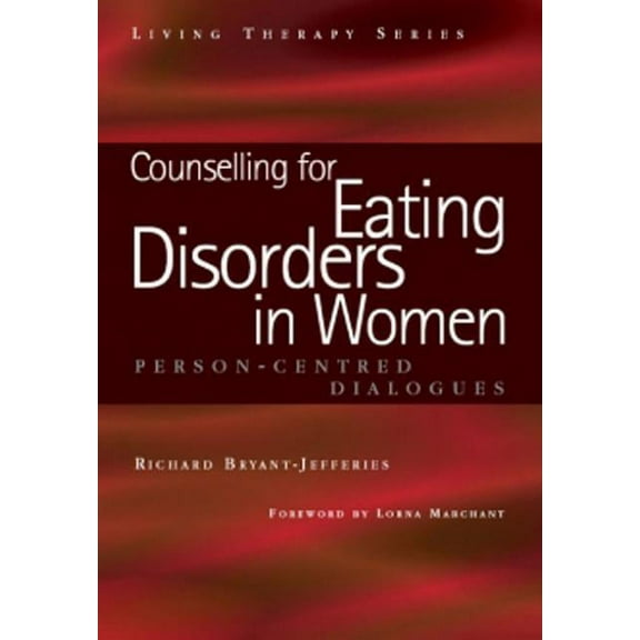 Counselling for Eating Disorders in Women: A Person-Centered Dialogue