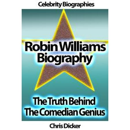 Robin Williams Biography: The Truth Behind The Comedian Genius -