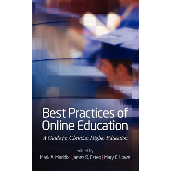 Best Practices for Online Education: A Guide for Christian Higher Education, (Paperback)