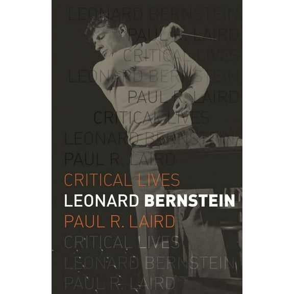 Critical Lives: Leonard Bernstein (Paperback)