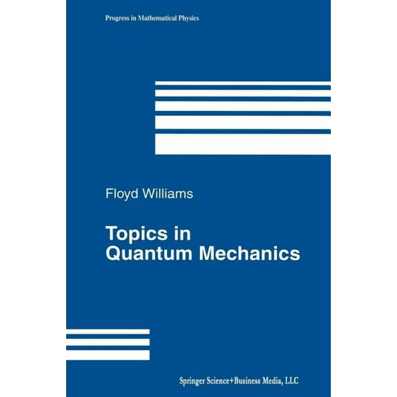 Progress in Mathematical Physics Topics in Quantum Mechanics, Book 27, (Paperback)
