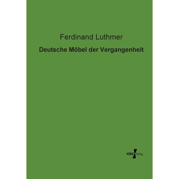 Deutsche MÃ¶bel der Vergangenheit, (Paperback)