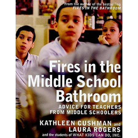 Fires in the Middle School Bathroom : Advice for Teachers from Middle (Best Historical Fiction For Middle Schoolers)