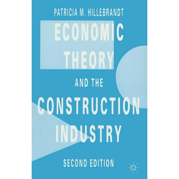 Economic Theory and the Construction Industry, (Paperback)