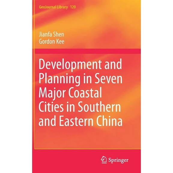 Geojournal Library Development and Planning in Seven Major Coastal Cities in Southern and Eastern China, Book 120, (Hardcover)