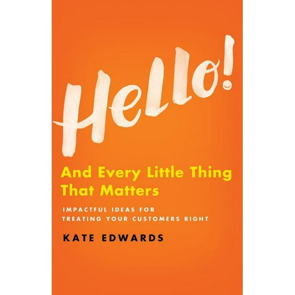 Hello!: And Every Little Thing That Matters, (Hardcover)