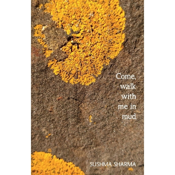 Come, walk with me in mud, (Paperback)