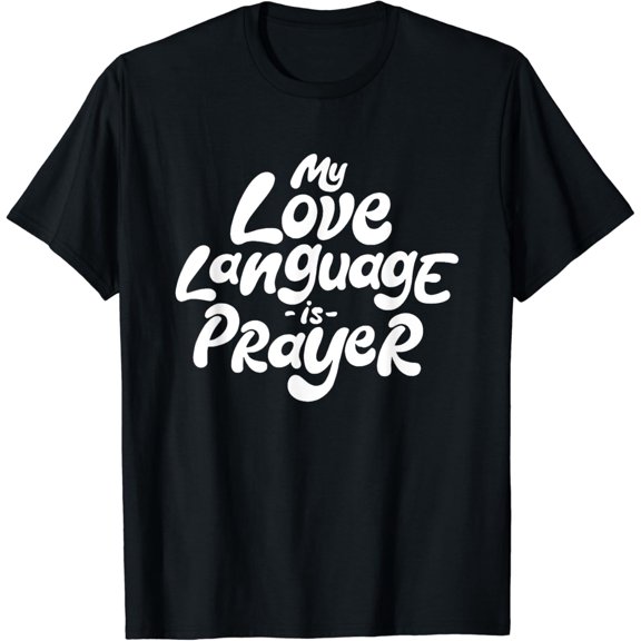 My Love Language Is Prayer Jesus Christians T-Shirt