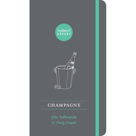 Pre-Owned Champagne (Instant Expert) (Hardcover) 1616892412 9781616892418