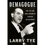 Demagogue: The Life and Long Shadow of Senator Joe McCarthy (Paperback)