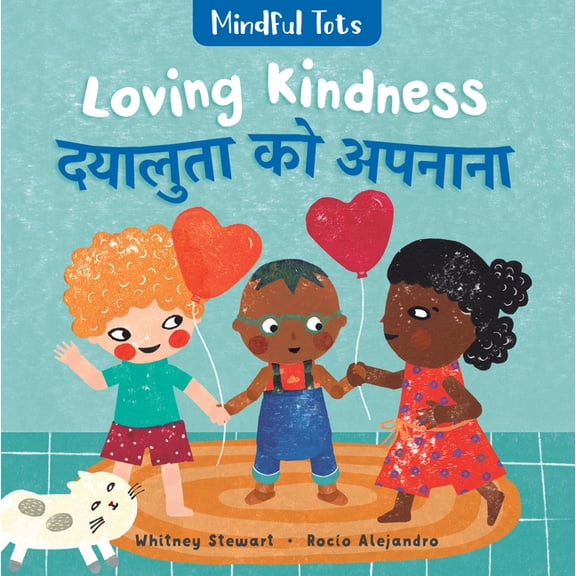 Mindful Tots Mindful Tots: Loving Kindness (Bilingual Hindi & English), (Board Book)