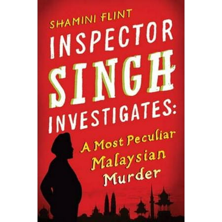 Inspector Singh Investigates: A Most Peculiar Malaysian Murder - (Novel Malaysia Best Seller)