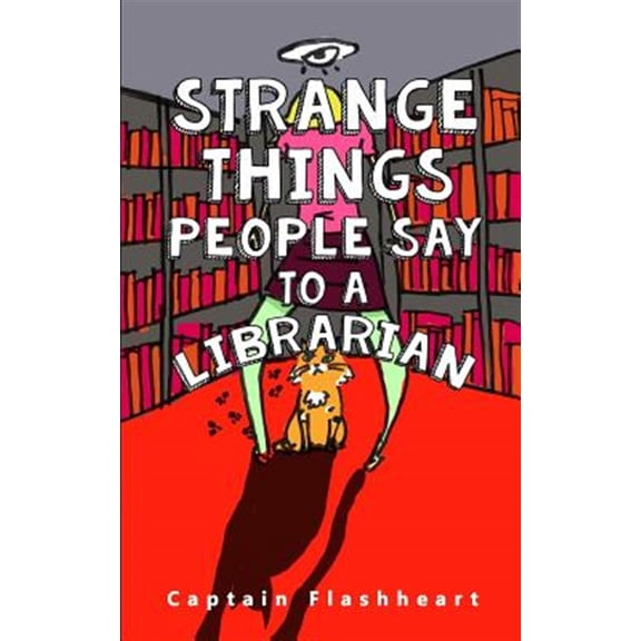 Pre-Owned Weird Things People Say to a Librarian: 'Hilariously Uncomfortably Funny'