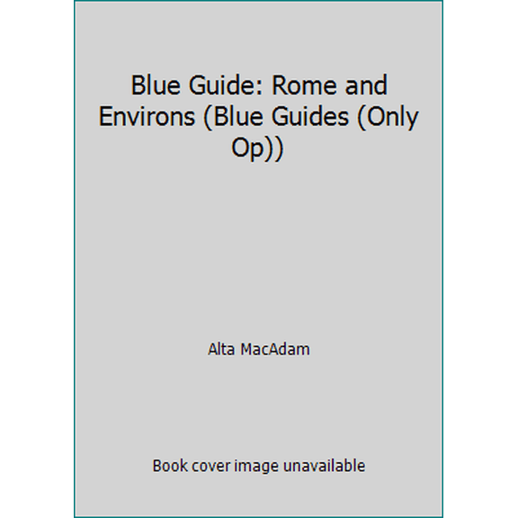Pre-Owned Blue Guide: Rome and Environs (Blue Guides (Only Op)) (Paperback) 071363149X 9780713631494