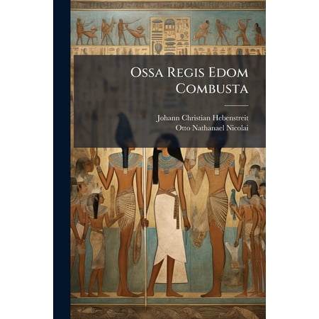 Ossa Regis Edom Combusta (Paperback)