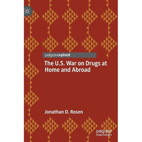 The U.S. War on Drugs at Home and Abroad, (Hardcover)