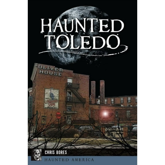 Haunted America Haunted Toledo, (Paperback)