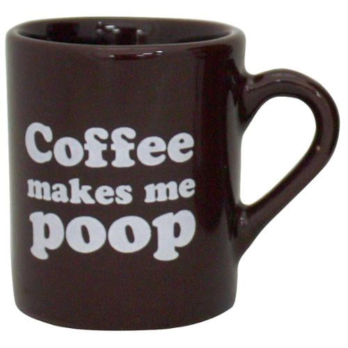 Coffee Makes Me Poop Coffee Mug