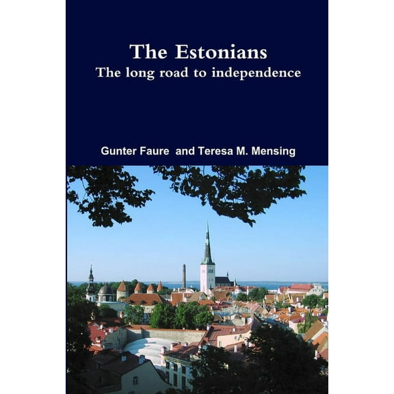 The Estonians; The long road to independence (Paperback)