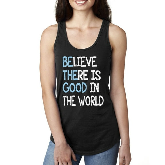 Wild Bobby, Believe There is Good in the World Positive Message, Inspirational/Christian, Women Racerback Tank Top, Black, Small